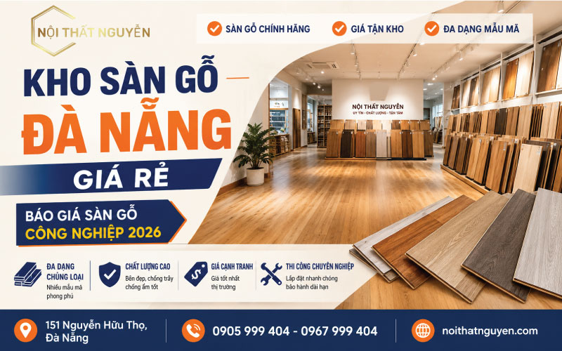 Kho Sàn Gỗ Đà Nẵng Giá Rẻ | Báo Giá Sàn Gỗ Công Nghiệp 2026