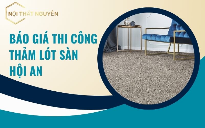 Báo giá thi công thảm lót sàn Hội An