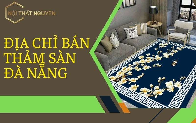 Địa chỉ bán thảm sàn đà nẵng