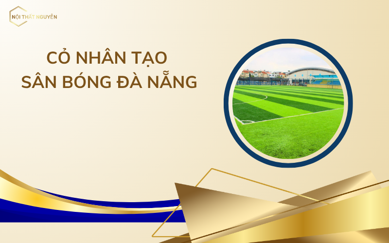 cỏ nhân tạo sân bóng Đà Nẵng