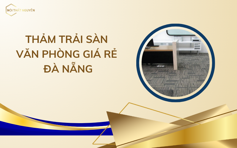 Thảm trải sàn văn phòng giá rẻ Đà Nẵng